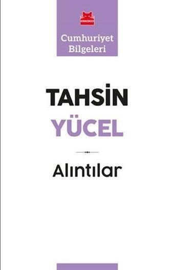 Alıntılar-Cumhuriyet Bilgeleri - Tahsin Yücel - Kırmızı Kedi Yayınevi