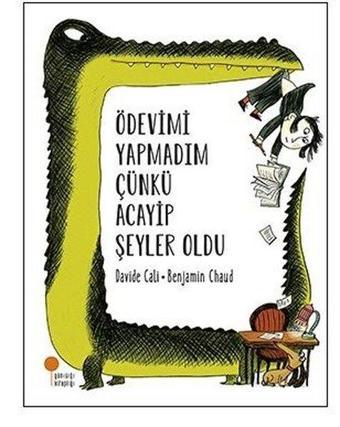 Ödevimi Yapamadım Çünkü Acayip Şeyler Oldu-Okuldaki Hayalci - Davide Cali - Günışığı Kitaplığı