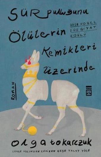 Sür Pulluğunu Ölülerin Kemikleri Üzerinde - Olga Tokarczuk - Timaş Yayınları