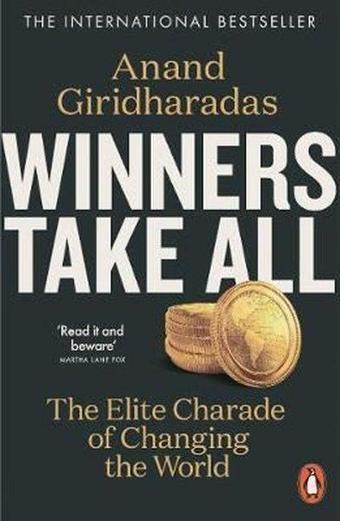 Winners Take All: The Elite Charade of Changing the World - Anand Giridharadas - Penguin