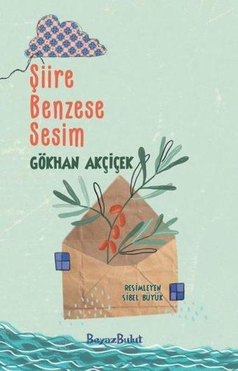 Şiire Benzese Sesim - Gökhan Akçiçek - Beyaz Bulut