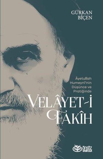 Velayet-i Fakih - Ayetullah Humeyni’nin Düşünce ve Pratiğinde - Gürkan Biçen - Önsöz Yayıncılık