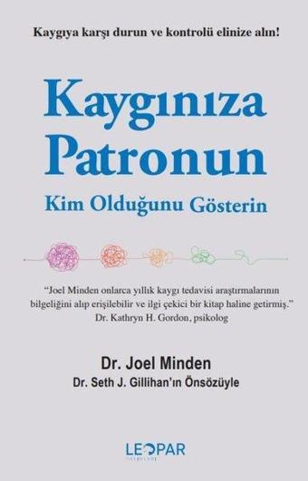 Kaygınıza Patronun Kim Olduğunu Gösterin - Joel Minden - Leopar Yayınları