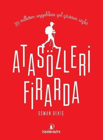 Atasözleri Firarda-39 Milletten Seyyahlara Yol Gösteren Sözler - Osman Bekiş - İskenderiye Yayınları