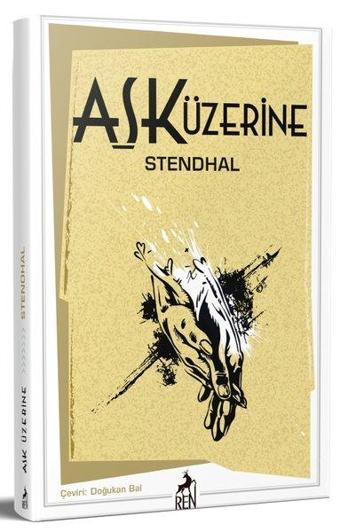 Aşk Üzerine - Stendhal  - Ren Kitap Yayınevi