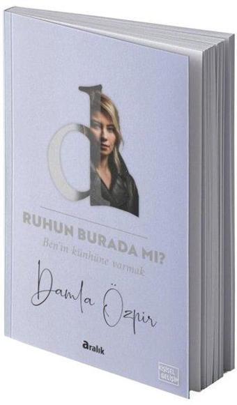 Ruhun Burada mı? - Damla Özpir - Aralık Kitap