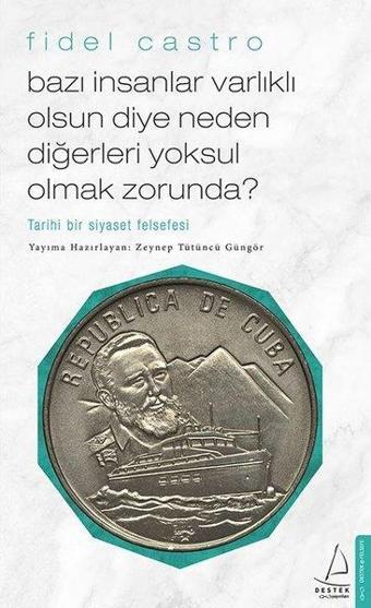 Bazı İnsanlar Varlıklı Olsun Diye Neden Diğerleri Yoksul Olmak Zorunda? - Zeynep Tütüncü Güngör - Destek Yayınları