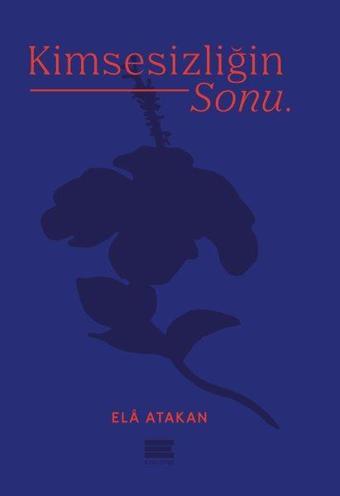 Kimsesizliğin Sonu - Elâ Atakan - Encore