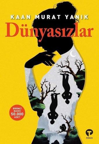 Dünyasızlar - Kaan Murat Yanık - Turkuvaz Kitap