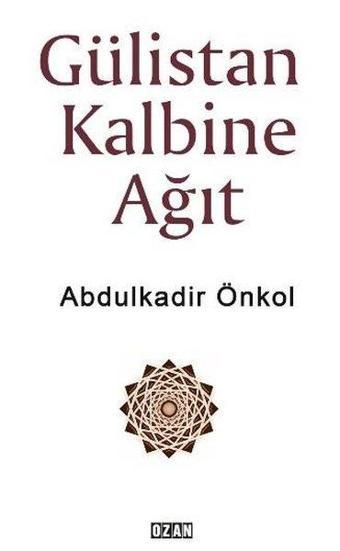 Gülistan Kalbine Ağıt - Abdulkadir Önkol - Ozan Yayıncılık