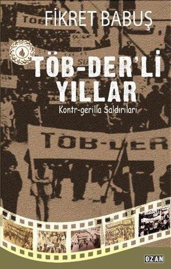 TÖB-Der'li Yıllar ve Kontr-Gerilla Saldırıları - Fikret Babuş - Ozan Yayıncılık