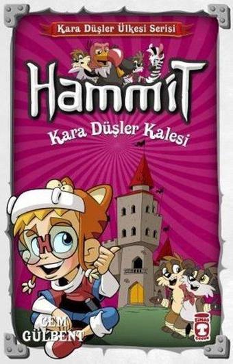 Hammit-Kara Düşler Kalesi-Kara Düşler Ülkesi Serisi - Cem Gülbent - Timaş Çocuk