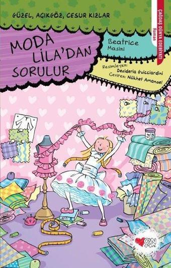 Moda Lila'dan Sorulur: Güzel-Açıkgöz-Cesur Kızlar - Beatrice Masini - Can Çocuk Yayınları