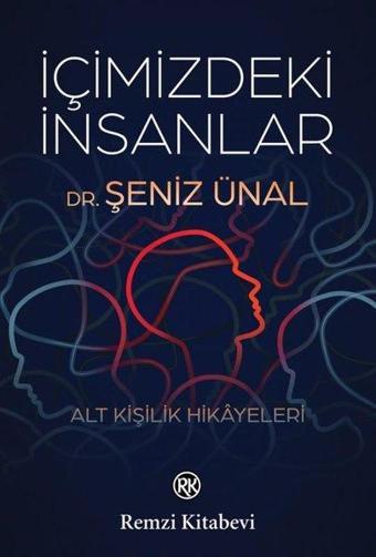 İçimizdeki İnsanlar-Alt Kişilik Hikayeleri - Şenİz Ünal - Remzi Kitabevi