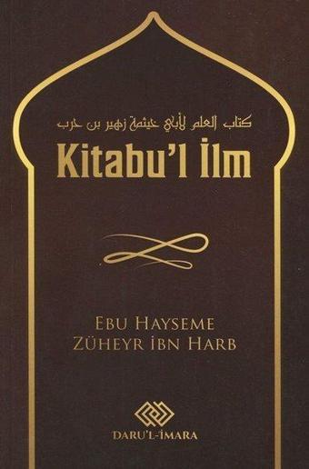 Kitabu'l İlm - Ebu Hayseme Züheyr İbn Harb - Daru'l İmara