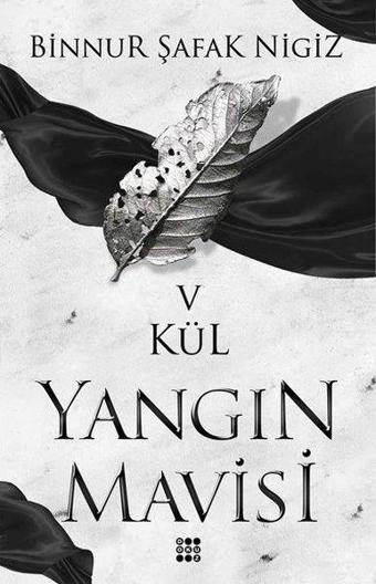 Kül-Yangın Mavisi 5 - Binnur Şafak Nigiz - Dokuz Yayınları