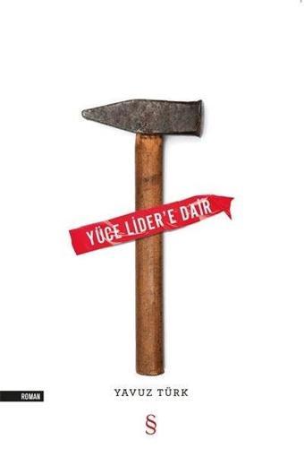 Yüce Lider'e Dair - Yavuz Türk - Everest Yayınları