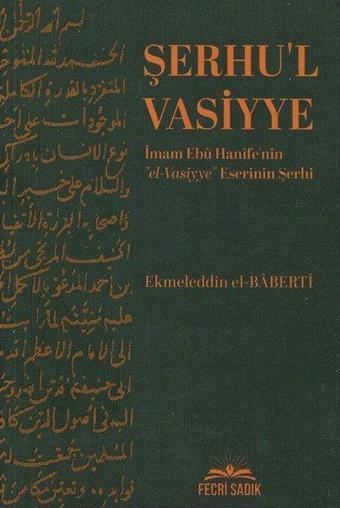 Şerhu'l Vasiyye İmam - Ekmeleddin El Baberti - Fecri Sadık