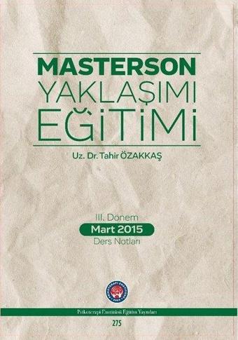 3.Dönem Mart 2015 Ders Notları-Masterson Yaklaşımı Eğitimi - Tahir Özakkaş - Psikoterapi Enstitüsü