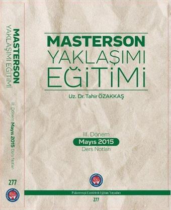 3.Dönem Mayıs 2015 Ders Notları-Masterson Yaklaşımı Eğitimi - Tahir Özakkaş - Psikoterapi Enstitüsü