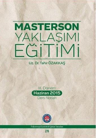 3.Dönem Haziran 2015 Ders Notları-Masterson Yaklaşımı Eğitimi - Tahir Özakkaş - Psikoterapi Enstitüsü