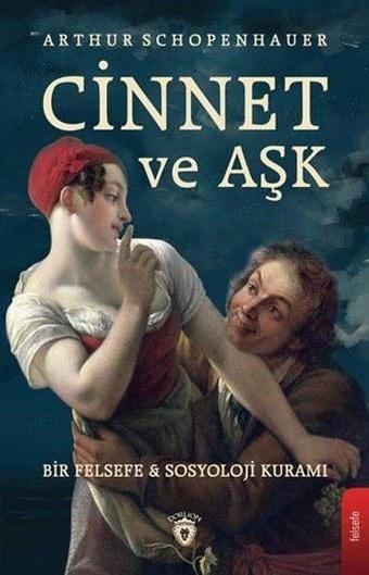 Cinnet ve Aşk - Arthur Schopenhauer - Dorlion Yayınevi