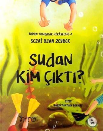 Sudan Kim Çıktı?-Torun Tombalak Hikayeleri 1 - Sezai Ozan Zeybek - Nito Kitap