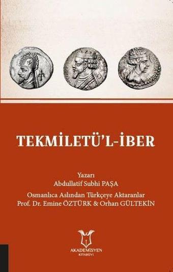 Tekmiletü'l-İber - Emine Öztürk - Akademisyen Kitabevi