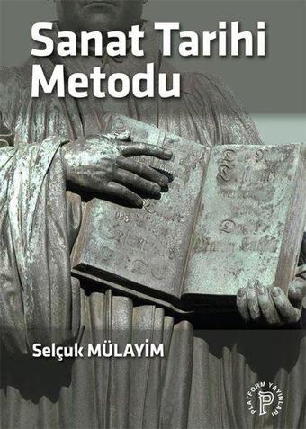 Sanat Tarihi Metodu - Selçuk Mülayim - Platform Yayınları