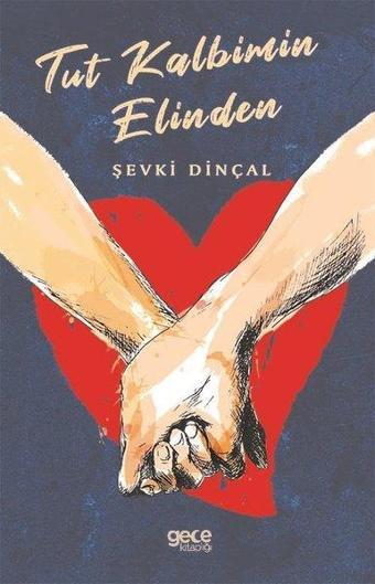 Tut Kalbimin Elinden - Şevki Dinçal - Gece Kitaplığı