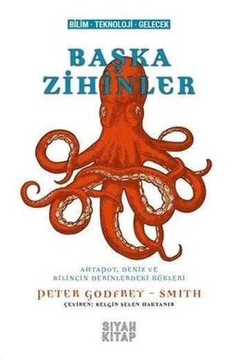 Başka Zihinler-Ahtapot Deniz ve Bilincin Derinlerindeki Kökleri - Peter Godfrey - Smith - Siyah Kitap