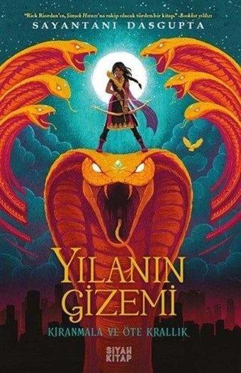 Yılanın Gizemi-Kiranmala ve Öte Krallık - Sayantani Dasgupta - Siyah Kitap