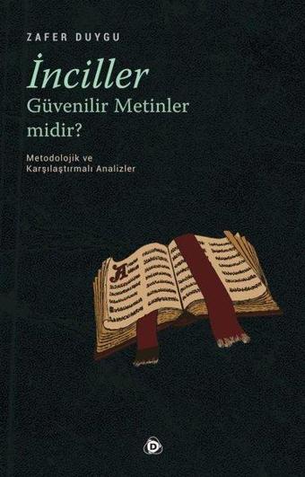 İnciller Güvenilir Metinler midir?-Metodolojik ve Karşılaştırmalı Analizler - Zafer Duygu - Düşün Yayınları