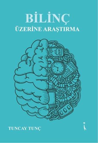 Bilinç Üzerine Araştırma - Tuncay Tunç - İkinci Adam Yayınları