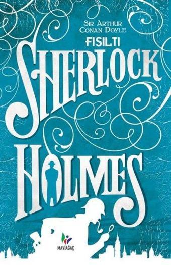 Sherlock Holmes-Fısıltı - Sir Arthur Conan Doyle - Mavi Ağaç