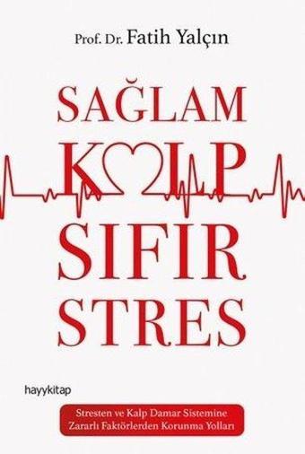 Sağlam Kalp Sıfır Stres - Fatih Yalçın - Hayykitap