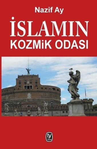 İslamın Kozmik Odası - Nazif Ay - Tekin Yayınevi