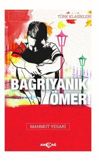 Bağrı Yanık Ömer - Mahmut Yesari - Akçağ Yayınları