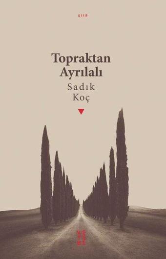 Topraktan Ayrılalı - Sadık Koç - Ketebe