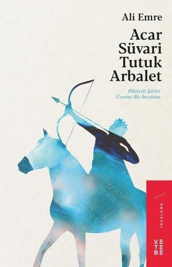 Acar Süvari Tutuk Arbalet - Ali Emre - Ketebe