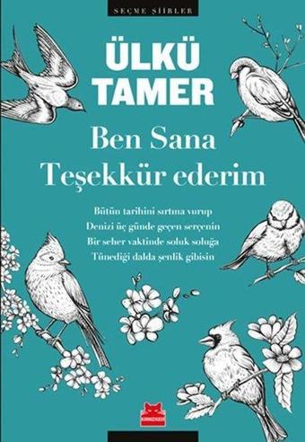 Ben Sana Teşekkür Ederim-Seçme Şiirler - Ülkü Tamer - Kırmızı Kedi Yayınevi