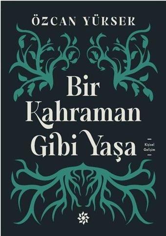 Bir Kahraman Gibi Yaşa - Özcan Yüksek - Doğan Novus