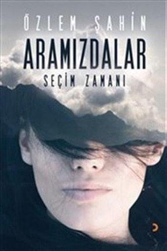 Aramızdalar Seçim Zamanı - Özlem Şahin - Cinius Yayınevi