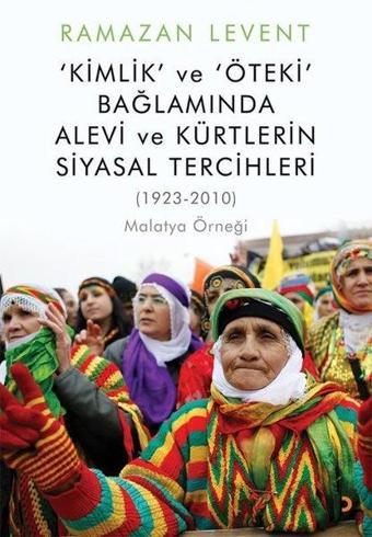 Kimlik ve Öteki Bağlamında Alevi ve Kürtlerin Siyasal Tercihleri - Cinius Yayınevi