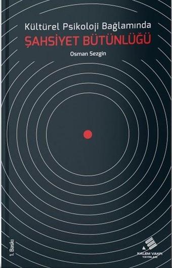 Kültürel Psikoloji Bağlamında Şahsiyet Bütünlüğü - Osman Sezgin - Kalem Vakfı Yayınları