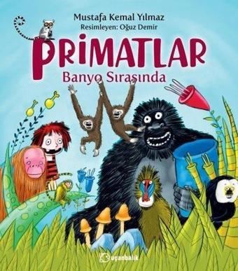 Primatlar Banyo Sırasında - Mustafa Kemal Yılmaz - Uçanbalık Yayıncılık