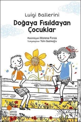 Doğaya Fısıldayan Çocuklar - Luigi Ballerini - Günışığı Kitaplığı