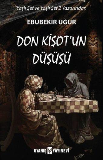 Don Kişot'un Düşüşü - Ebubekir Uğur - Uyanış Yayınevi