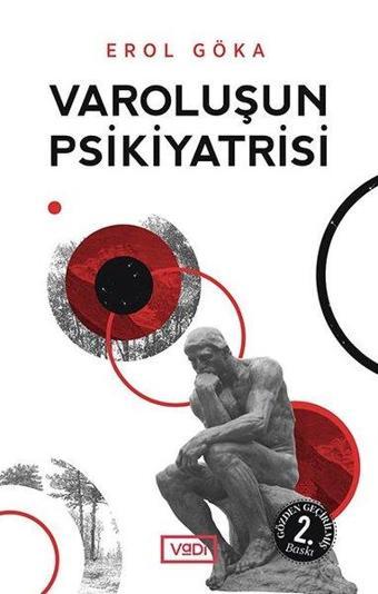 Varoluşun Psikiyatrisi - Erol Göka - Vadi Yayınları