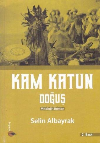 Kam Katun Doğuş - Selin Albayrak - Hypatia